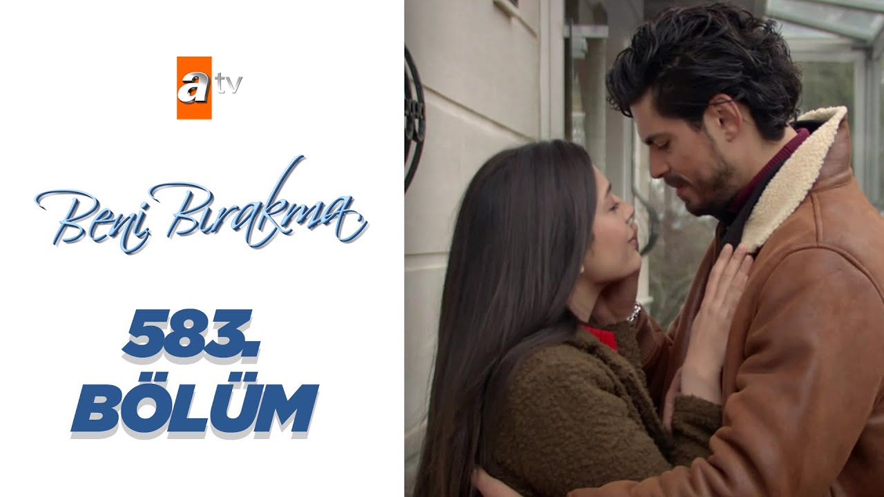 Beni Bırakma 583. Bölüm