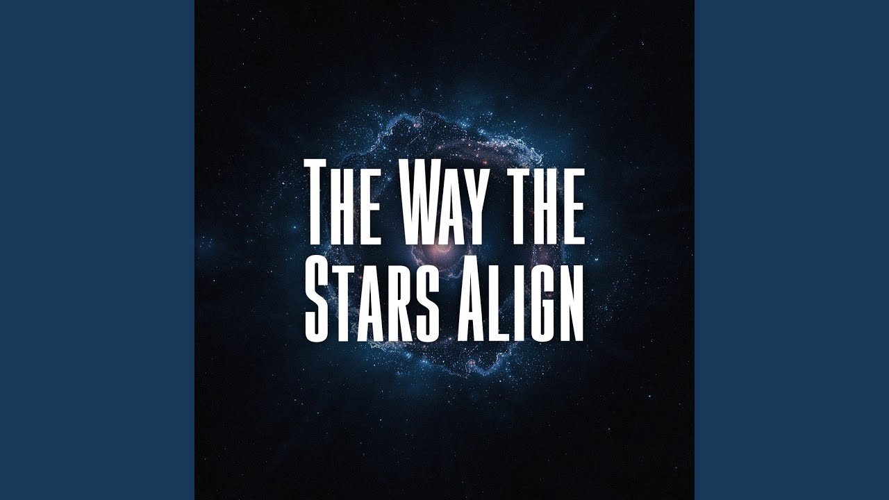 The Way the Stars Align