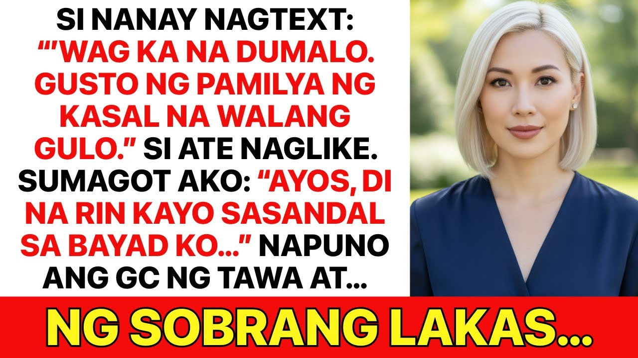 Nag-text si Nanay, “Huwag kang dumalo. Gusto nila ng kasalang walang gulo.” Si Ate nag-like. At…