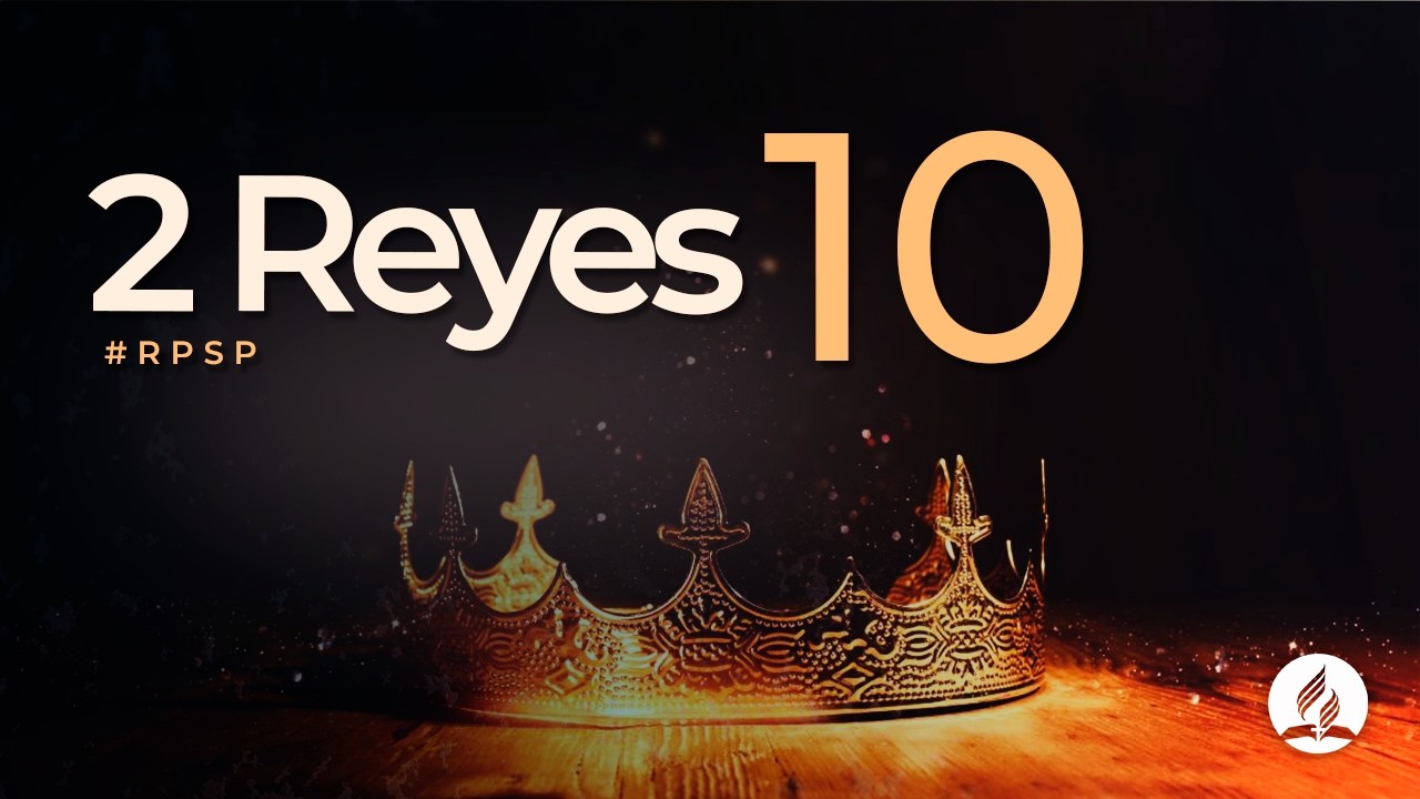 2 Reyes 10 - Reavivados Por Su Palabra #RPSP | 2025 - 2028