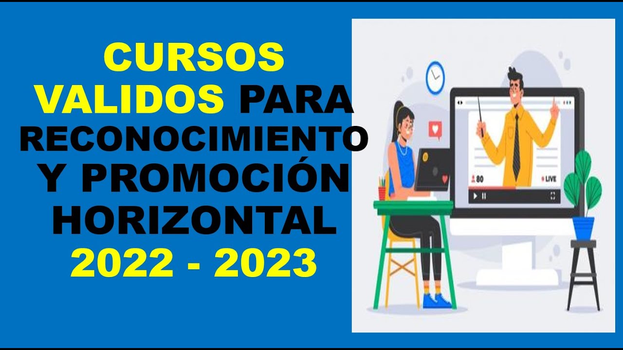 Soy Docente: CURSOS VALIDOS PARA RECONOCIMIENTO Y PROMOCI&Oacute;N HORIZONTAL 2022 - 2023