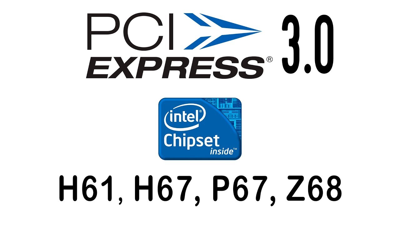 PCI Express 3.0 (PCIe 3.0) на материнских платах с чипсетами 6 серии ( H61, H67, P67, Z68 )