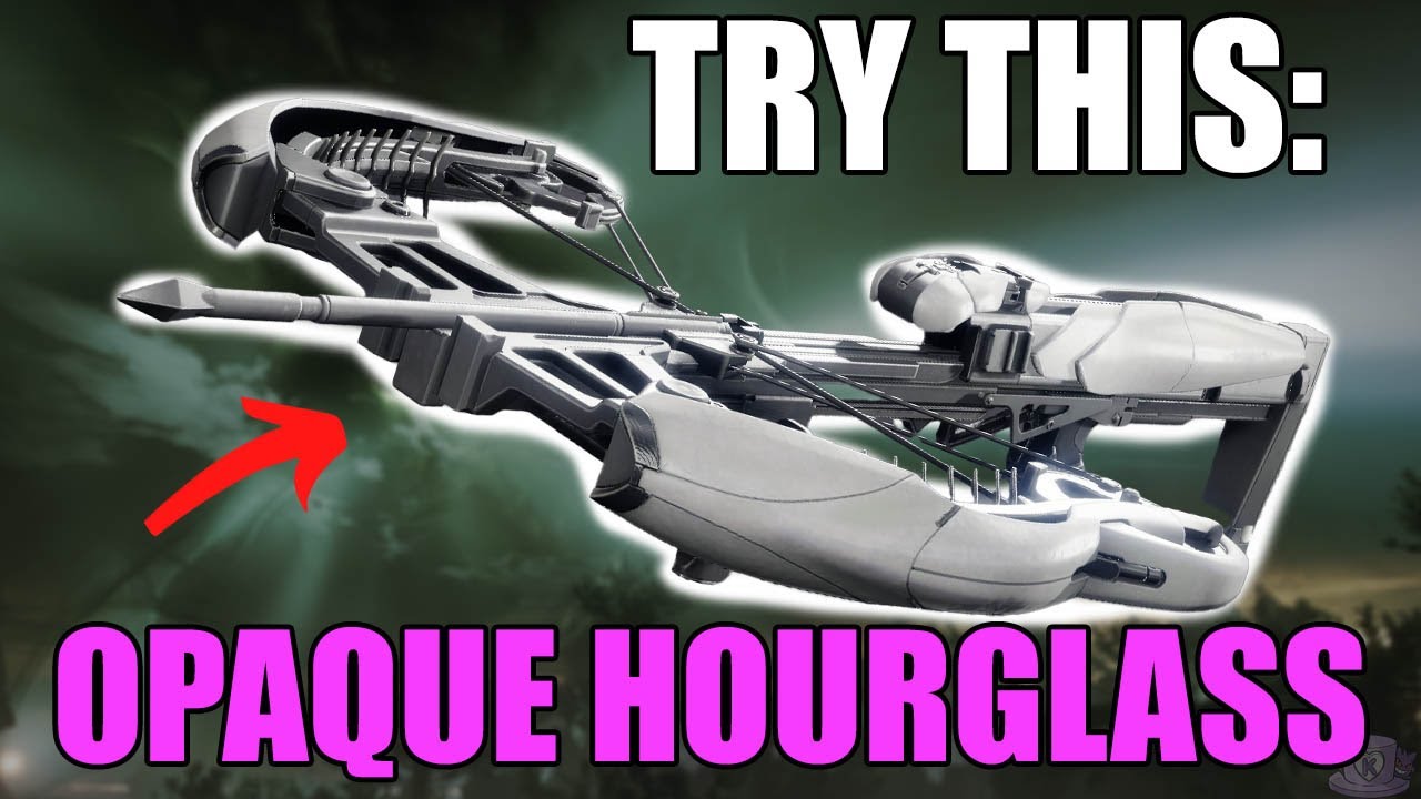 TRY THIS: OPAQUE HOURGLASS | DESTINY 2