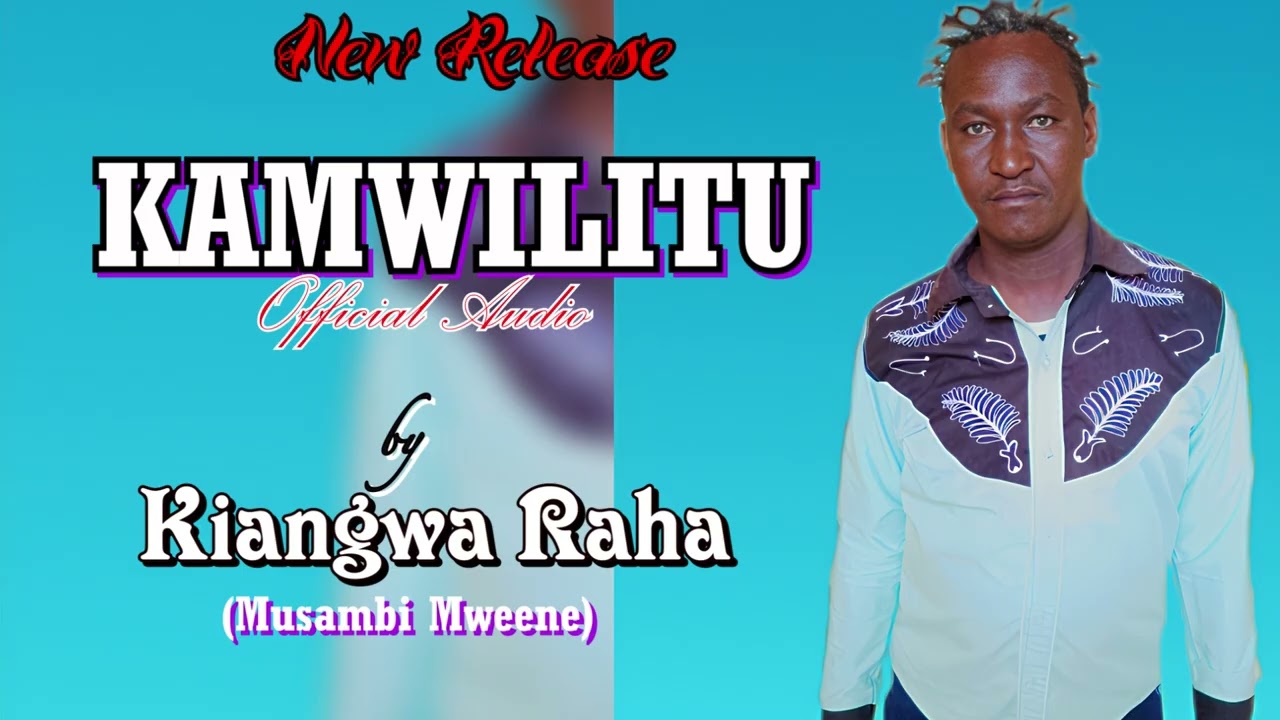 KAMWILITU (OFFICIAL AUDIO) By KIANGWA RAHA-0796594331