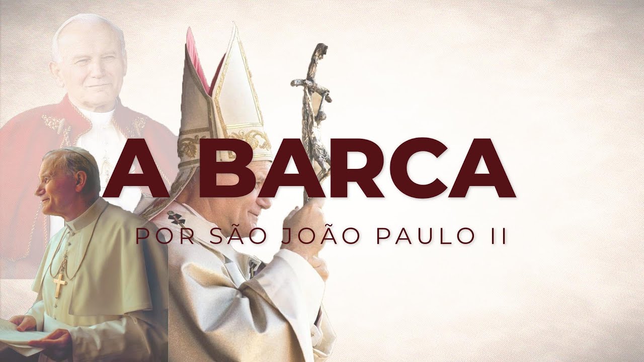 São João Paulo II canta A Barca – Uma preciosidade para os católicos ao redor do mundo!