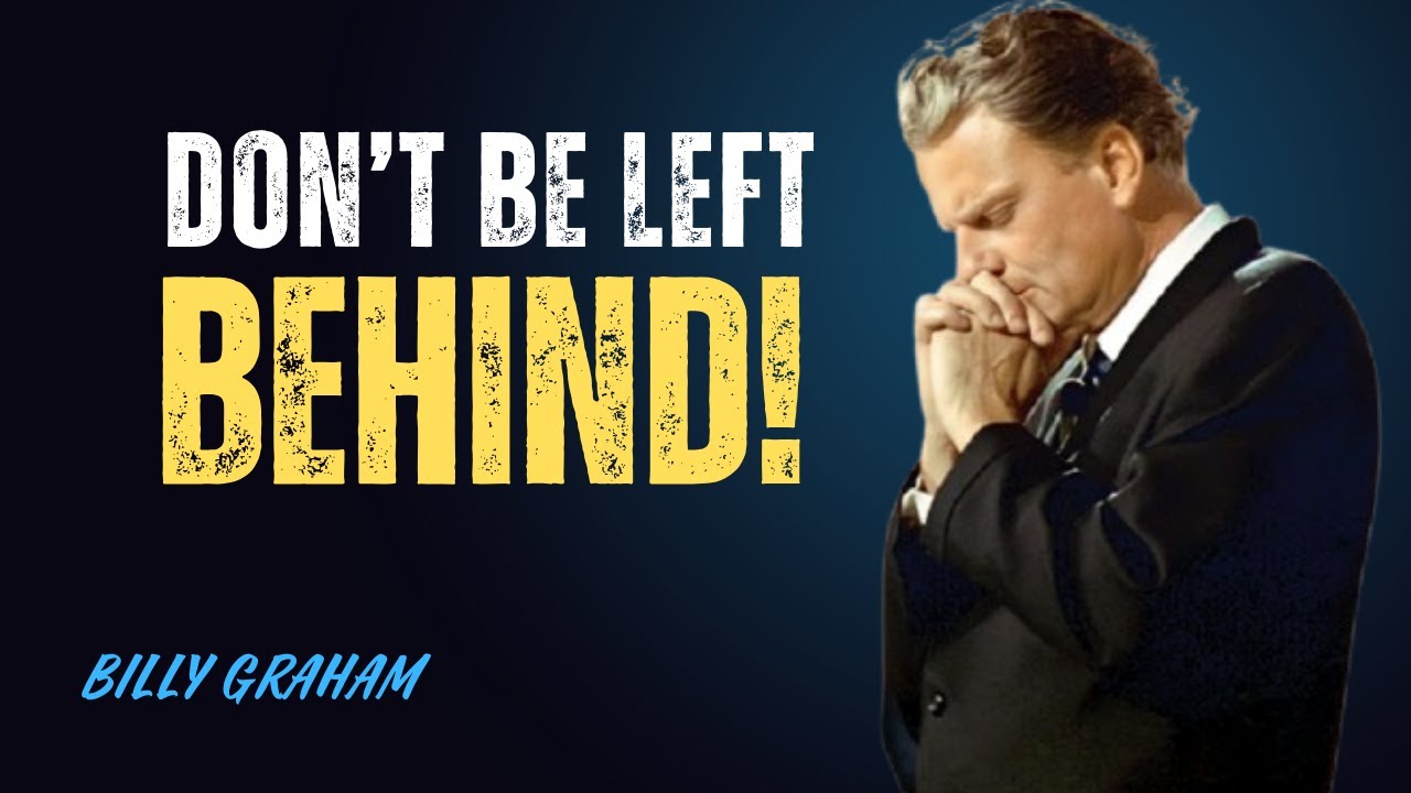 The Rapture of the Church is Near | Billy Graham Powerful Warning