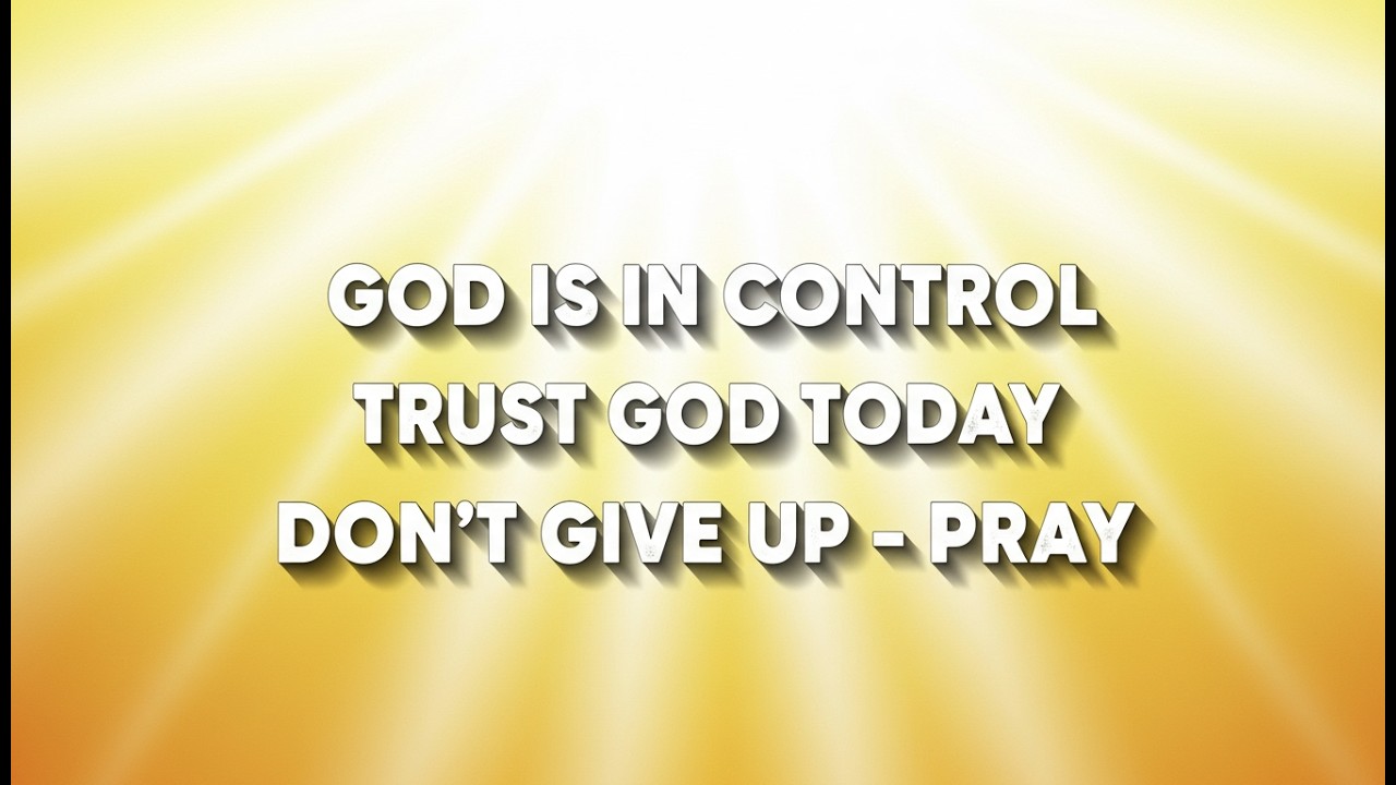 When You Feel Overwhelmed, God Is Still in Control | Powerful Prayer & Motivation