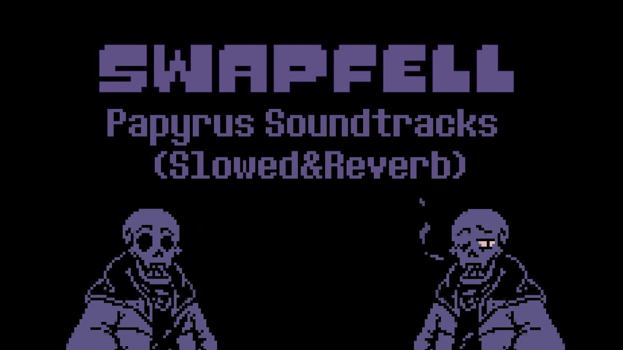 Swapfell Papyrus Fight OST: Dissension + Hypermaniac (Slowed&Reverb)