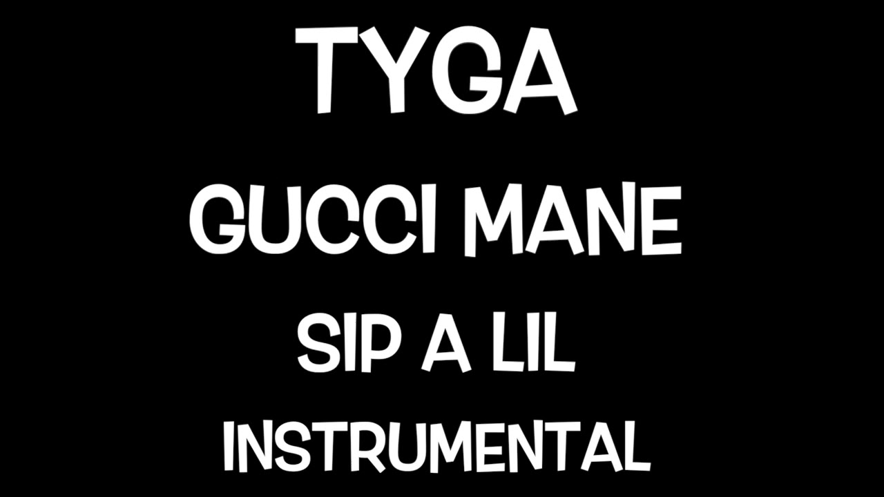Tyga  - Sip A Lil {INSTRUMENTAL}