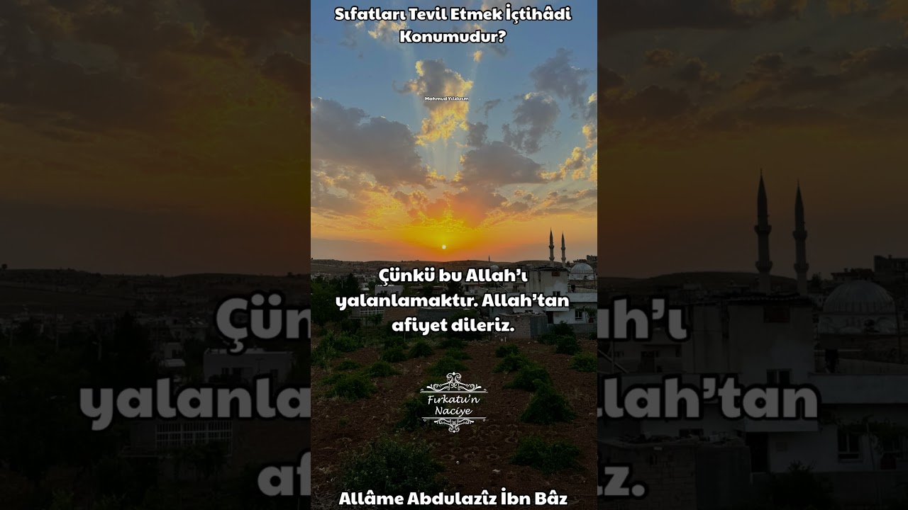 SIFATLARI TEVİL ETMEK İ&Ccedil;TİH&Acirc;Dİ KONUMUDUR? /ALL&Acirc;ME ABDULAZ&Icirc;Z İBN B&Acirc;Z (rahimehullah)