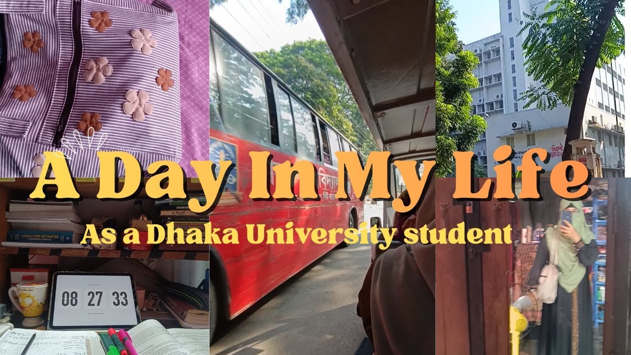 A Day in my life as a Dhaka University student. 