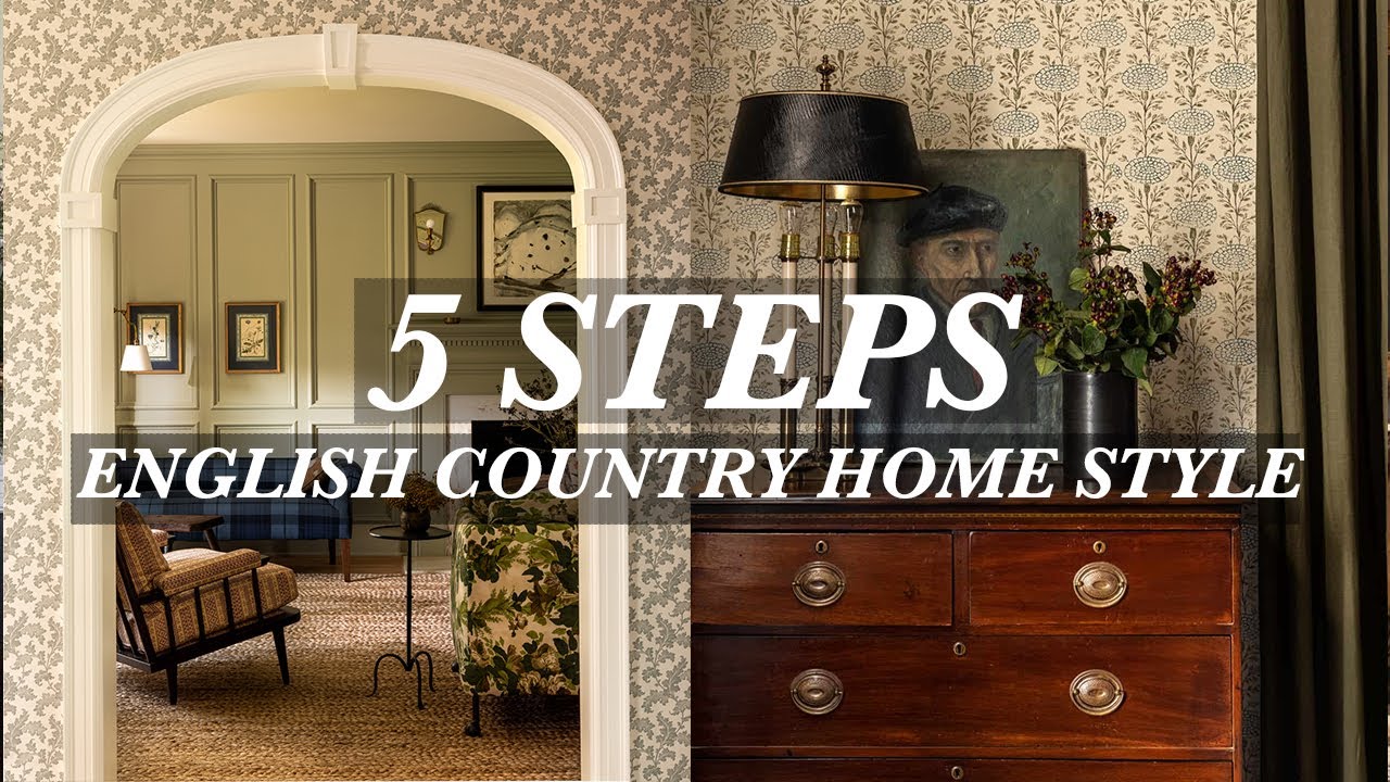 5 Steps To Create An English Country Home Style | Interior Design | Cottage Decor Tips