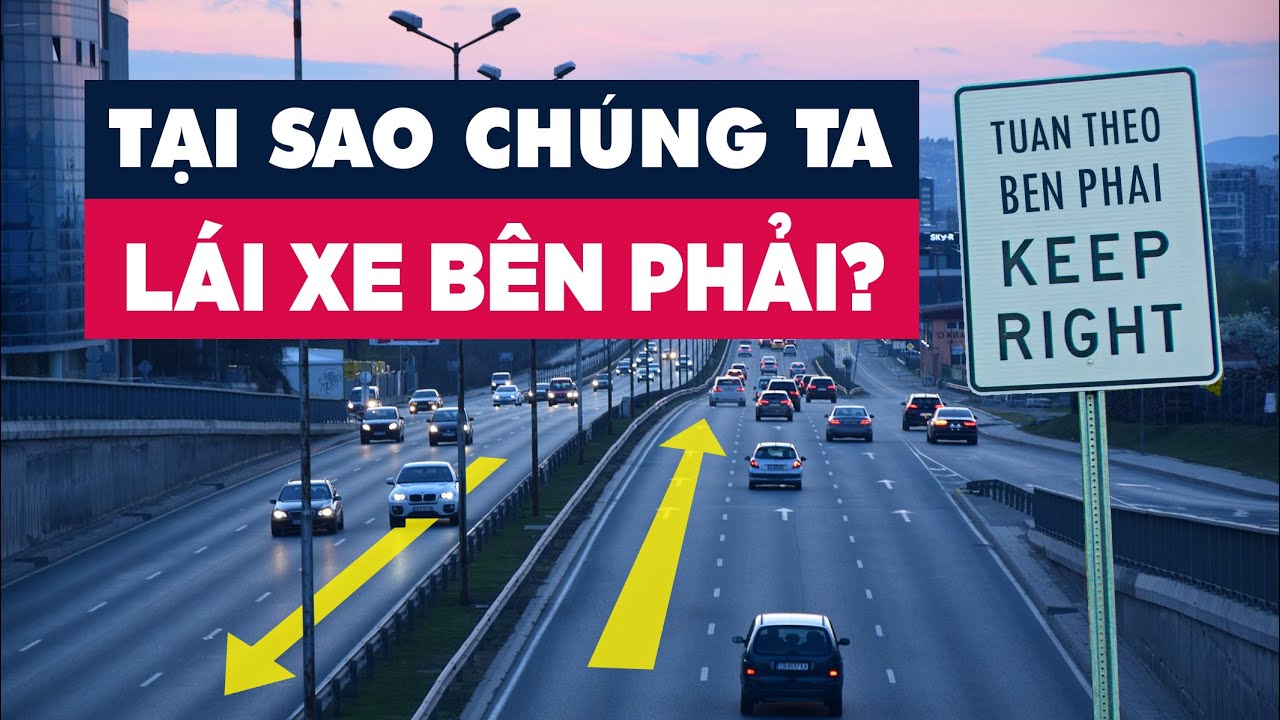 Tại sao thế giới lái xe bên phải | Điều gì xảy ra ở Việt Nam và Đông Nam Á?