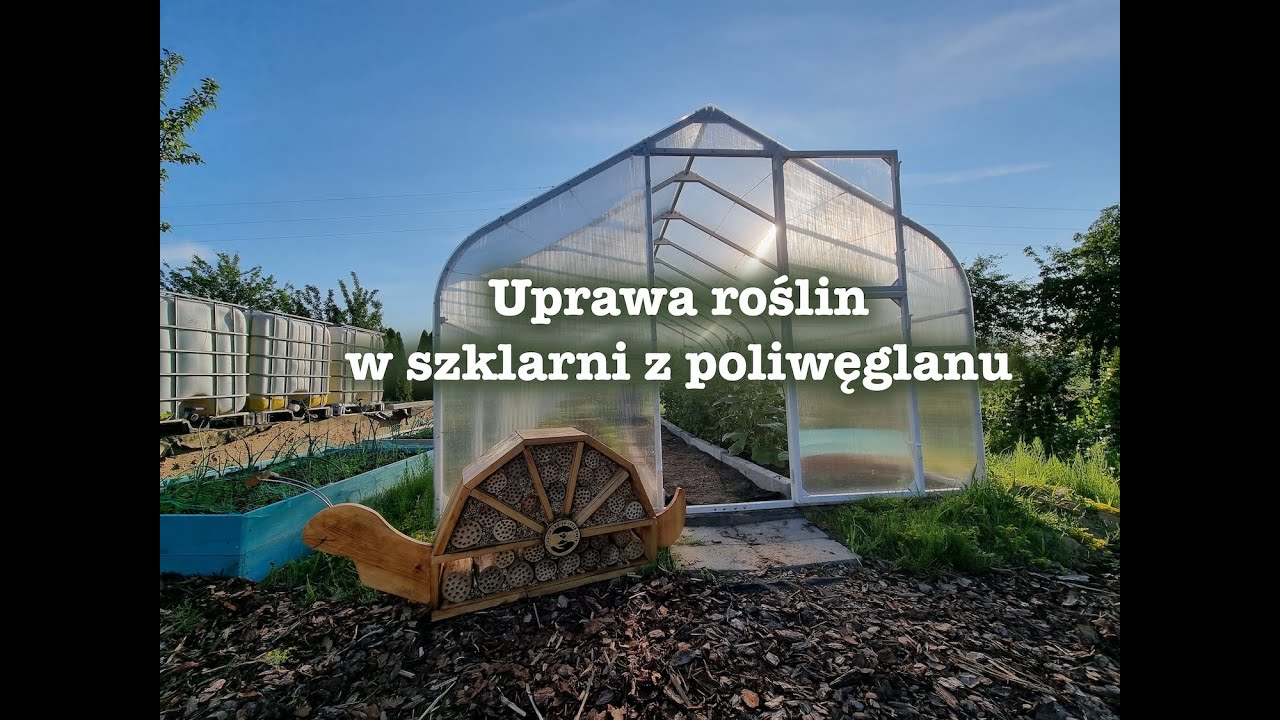 Szklarnia z poliwęglanu na konstrukcji stalowej - model Ogórek (cz  2/3)