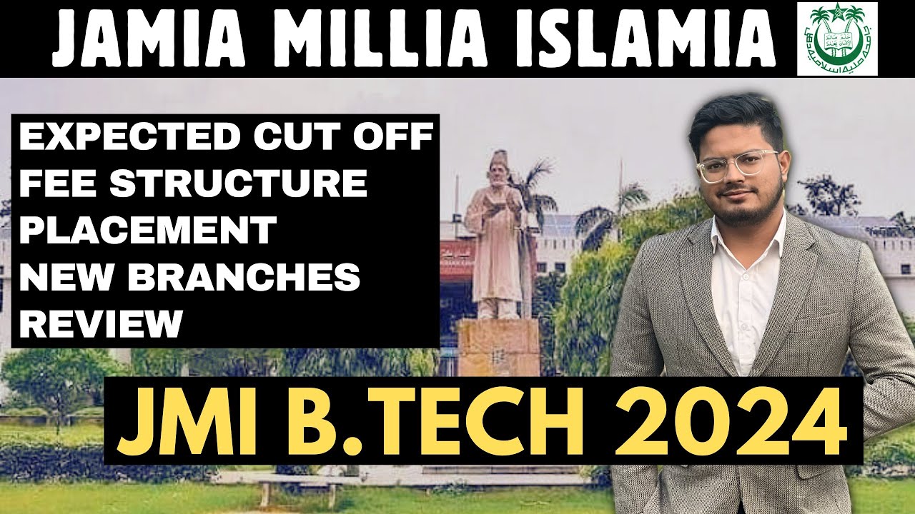 JMI B.Tech 2024: Admission, Fees, Placement, Cut off, New Branches | Complete Review