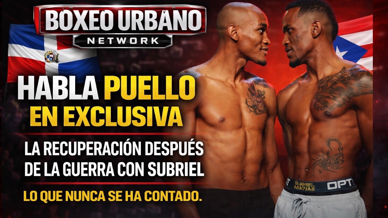 HABLA PUELLO EN EXCLUSIVA 💥 La VERDAD de su recuperación tras la guerra con Subriel Matías