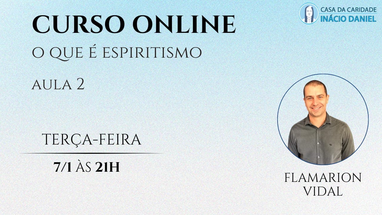 CURSO ONLINE - O que é Espiritismo - Com Flamarion Vidal - Aula 2