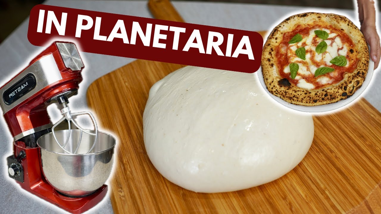 IMPASTO PER PIZZA IN PLANETARIA: TRUCCHI E CONSIGLI