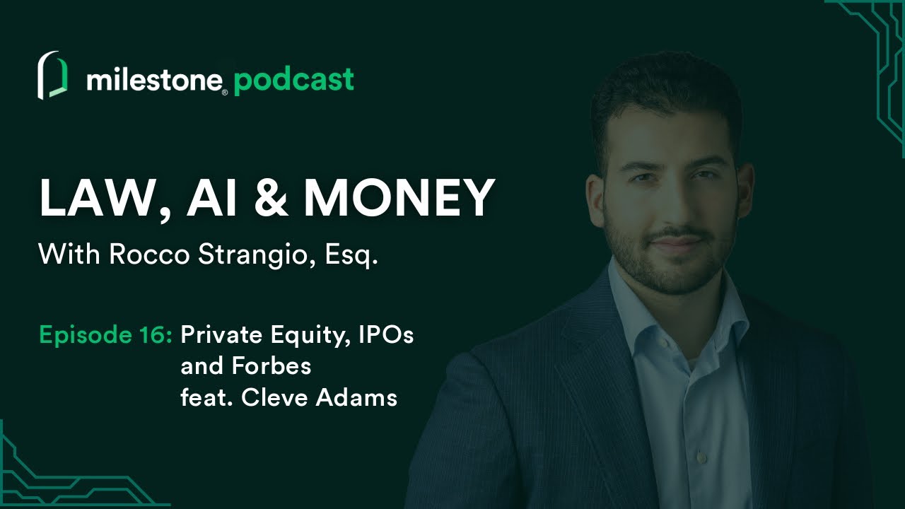 Private Equity, IPOs, and Forbes feat. Cleve Adams | Law, AI & Money Ep. 16