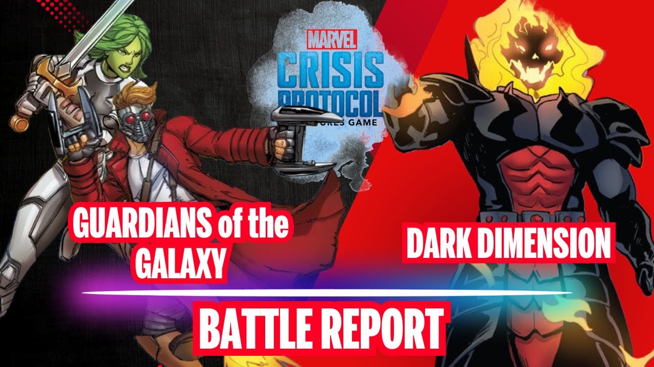 Marvel Crisis Protocol Battle Report Dark Dimension vs Guardians of the Galaxy S05E34