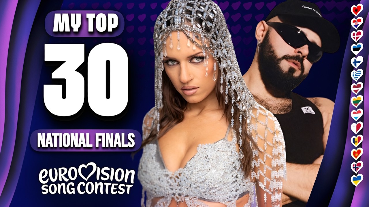 Eurovision 2026: National Finals - My Top 30 [+🇭🇷🇩🇰🇫🇮🇬🇷🇳🇴🇺🇦]