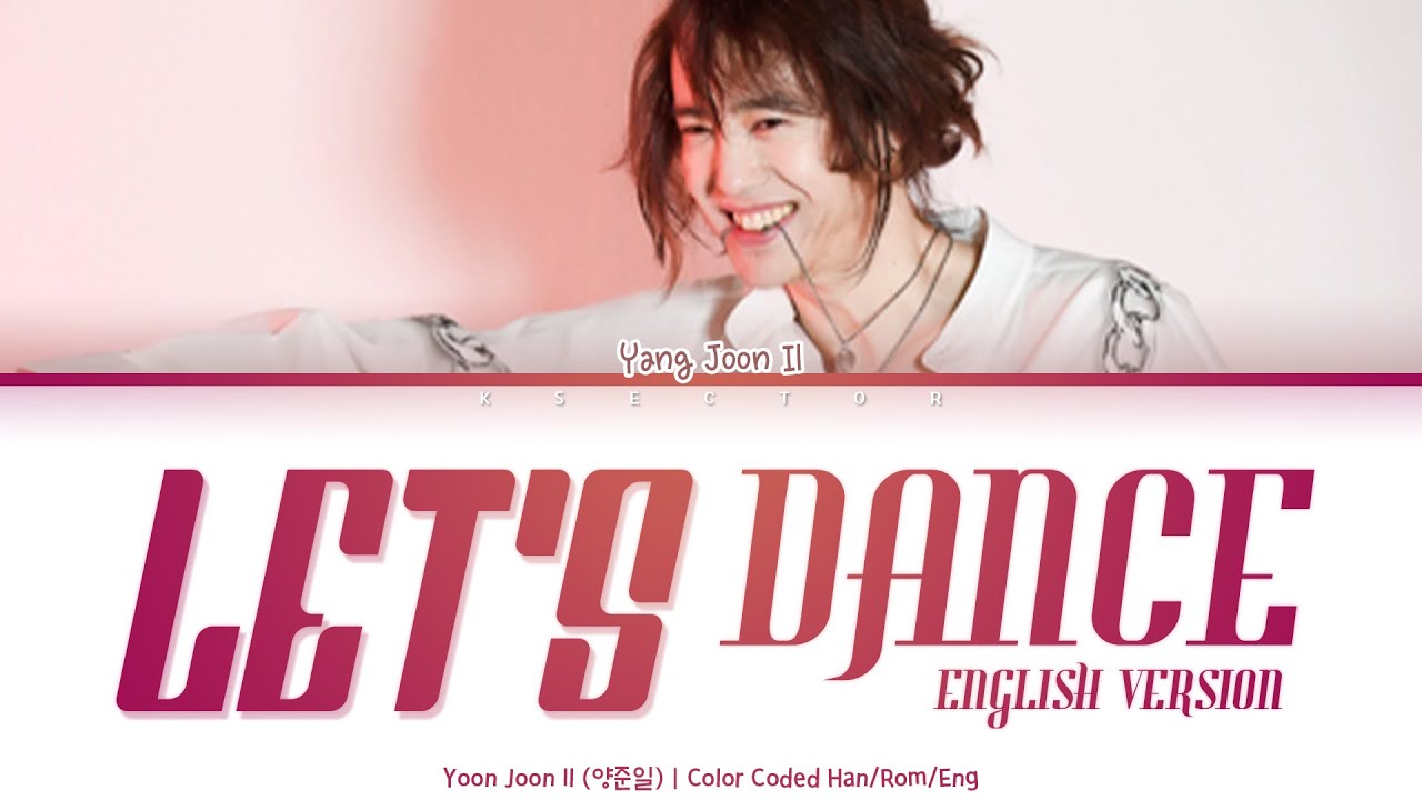 Yang Joon Il (양준일) - Let's Dance (English Version) [Color Coded Lyrics Han/Rom/Eng]