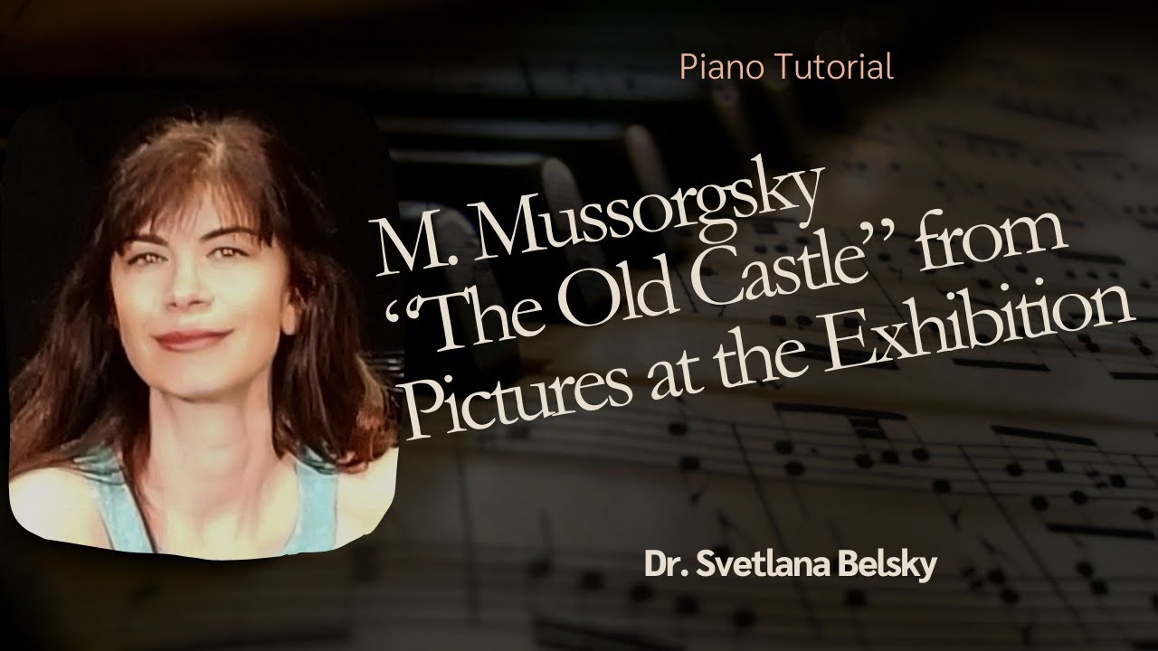 Teaching M. Mussorgsky “The Old Castle” , from Pictures at the Exhibition