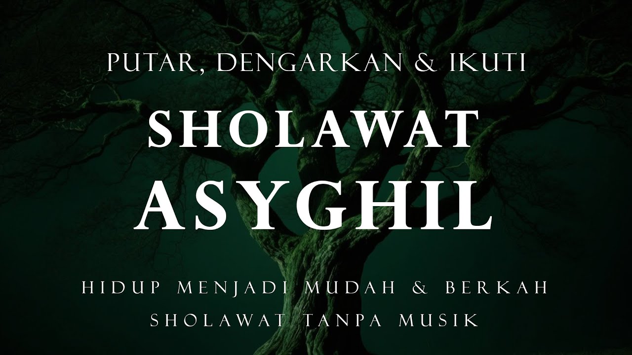 Sholawat Asyghil Tanpa Musik, Di lindungi Dari Kejahatan, Kedzoliman & Keburukan | 10