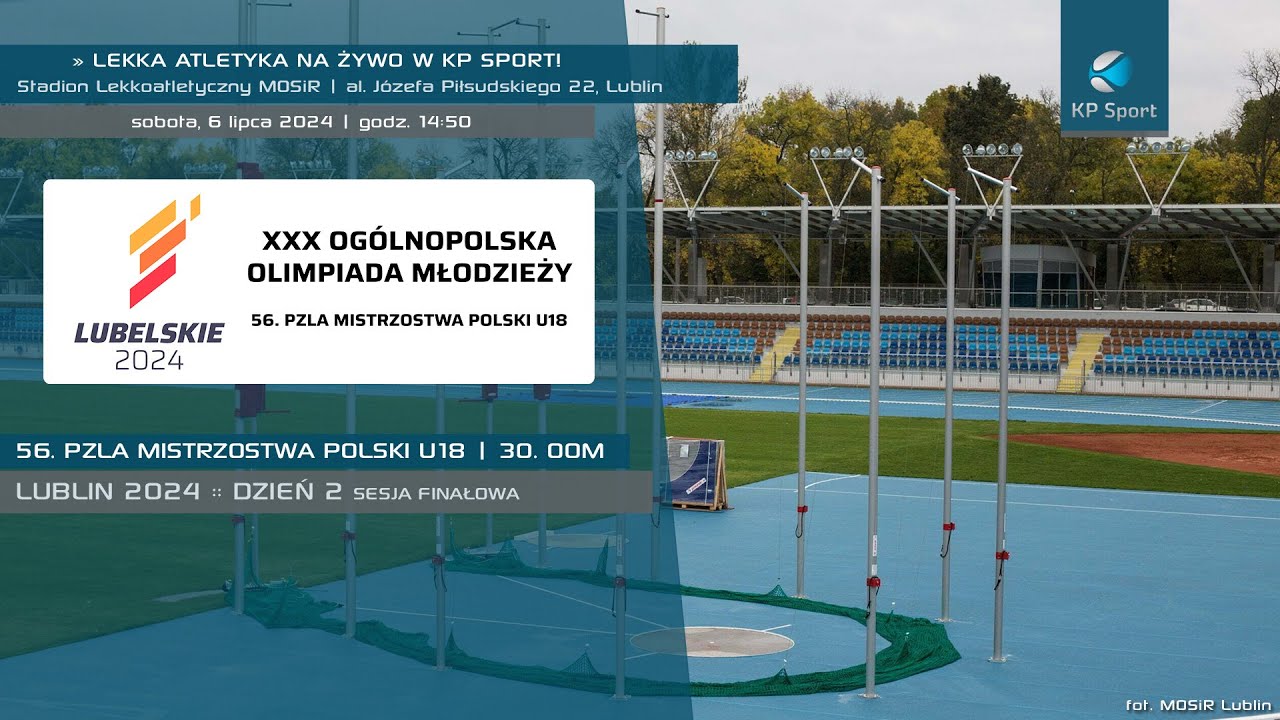 56. Mistrzostwa Polski U18 w Lekkiej Atletyce | 30. OOM / Lublin / Dzień 2 - FINAŁY [6.07.2024]