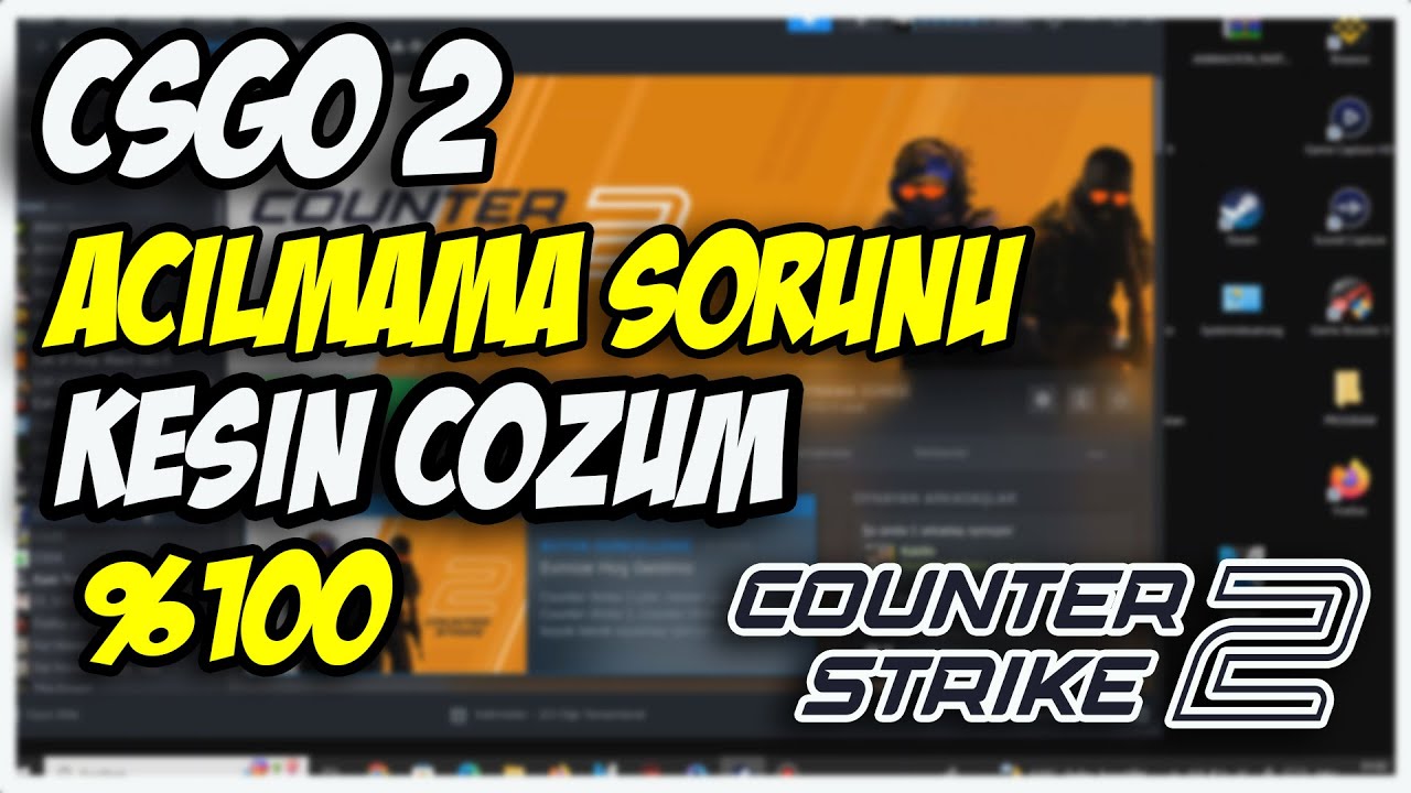 CSGO  2 ACILMAMA SORUNU KESIN CÖZÜM