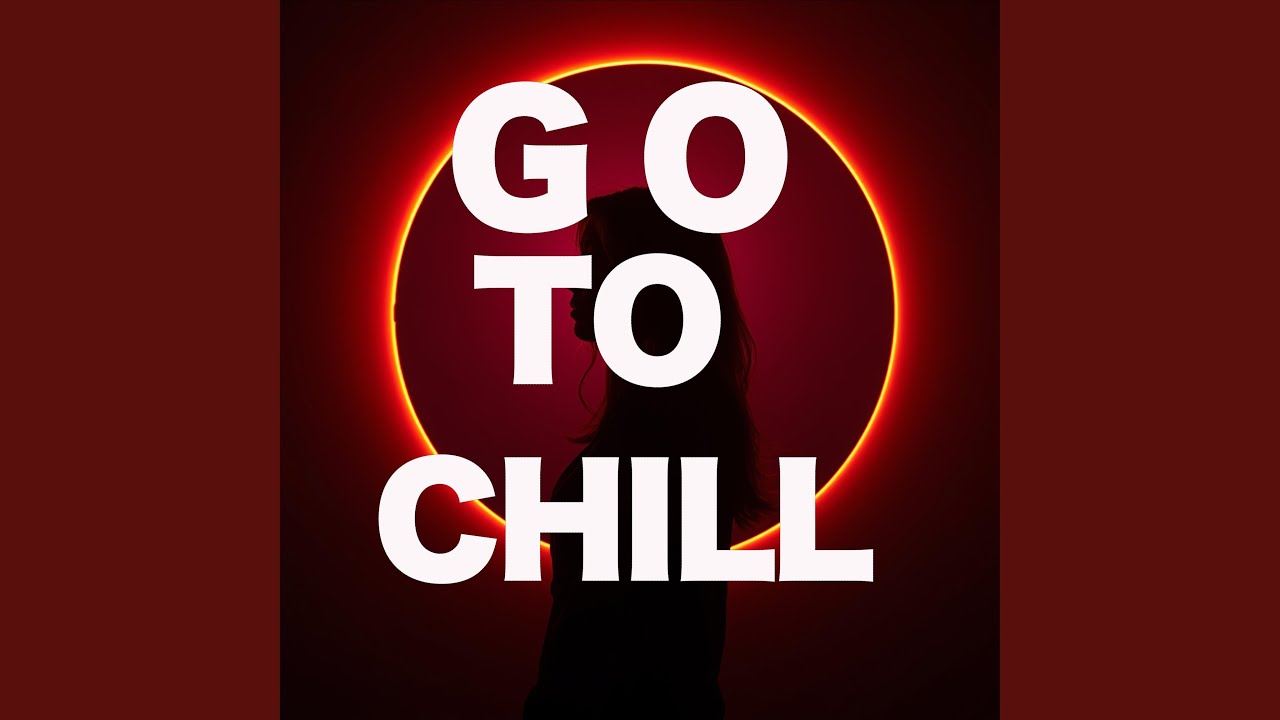 GO TO CHILL (Radio Edit)