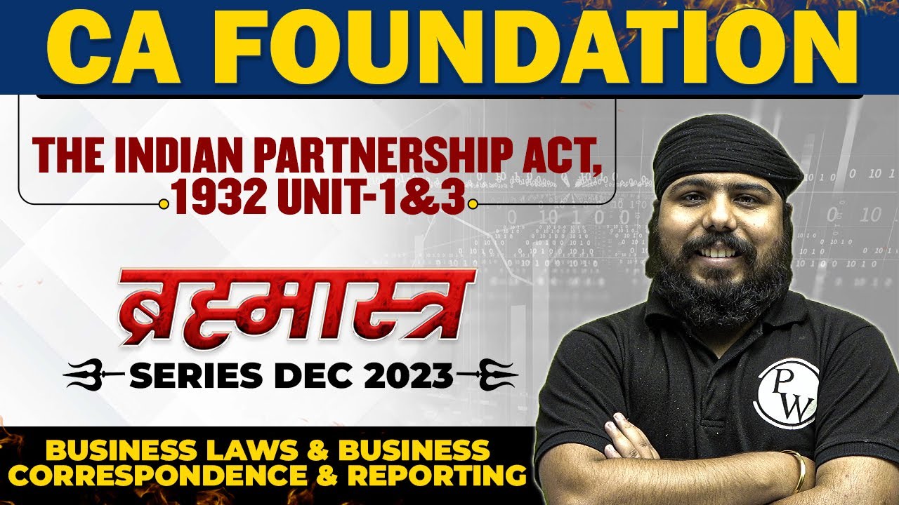 The Indian Partnership Act, 1932 Unit 1&3 | Bus. Laws and BCR |CA Foundation Dec Brahmastra Series
