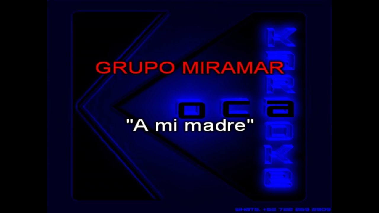 Karaoke Grupo Miramar   A mi madre
