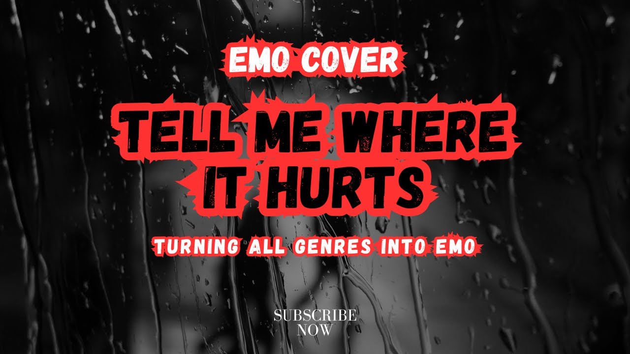 Tell Me Where It Hurts (Emo Cover) - Turning All Genres Into Emo