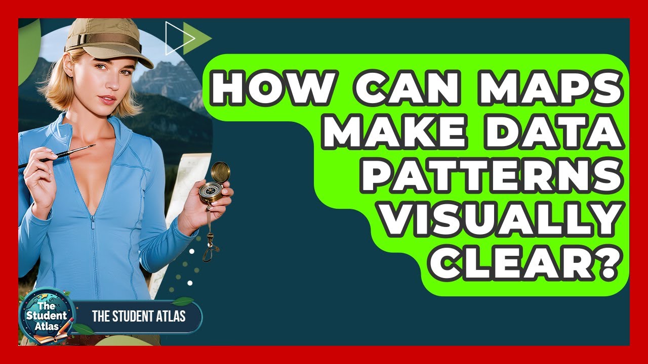 How Can Maps Make Data Patterns Visually Clear? - The Student Atlas