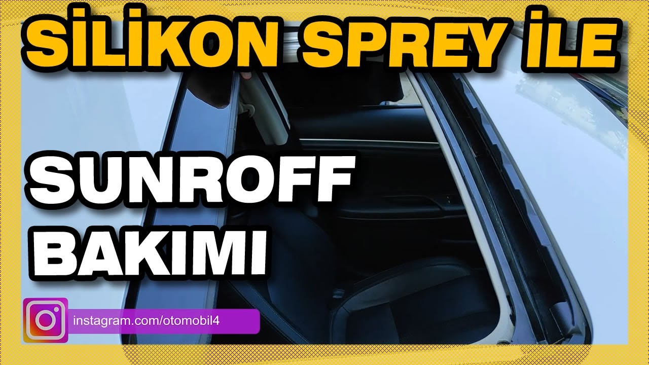 SİLİKON SPREY İLE SUNROOF BAKIMI