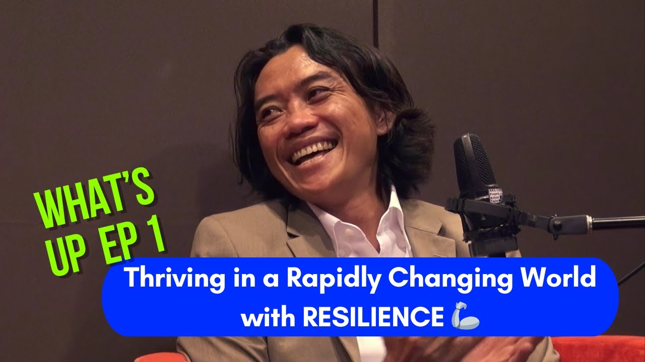 What's Up Ep 1: Thriving in a Rapidly Changing World with RESILIENCE 🦾