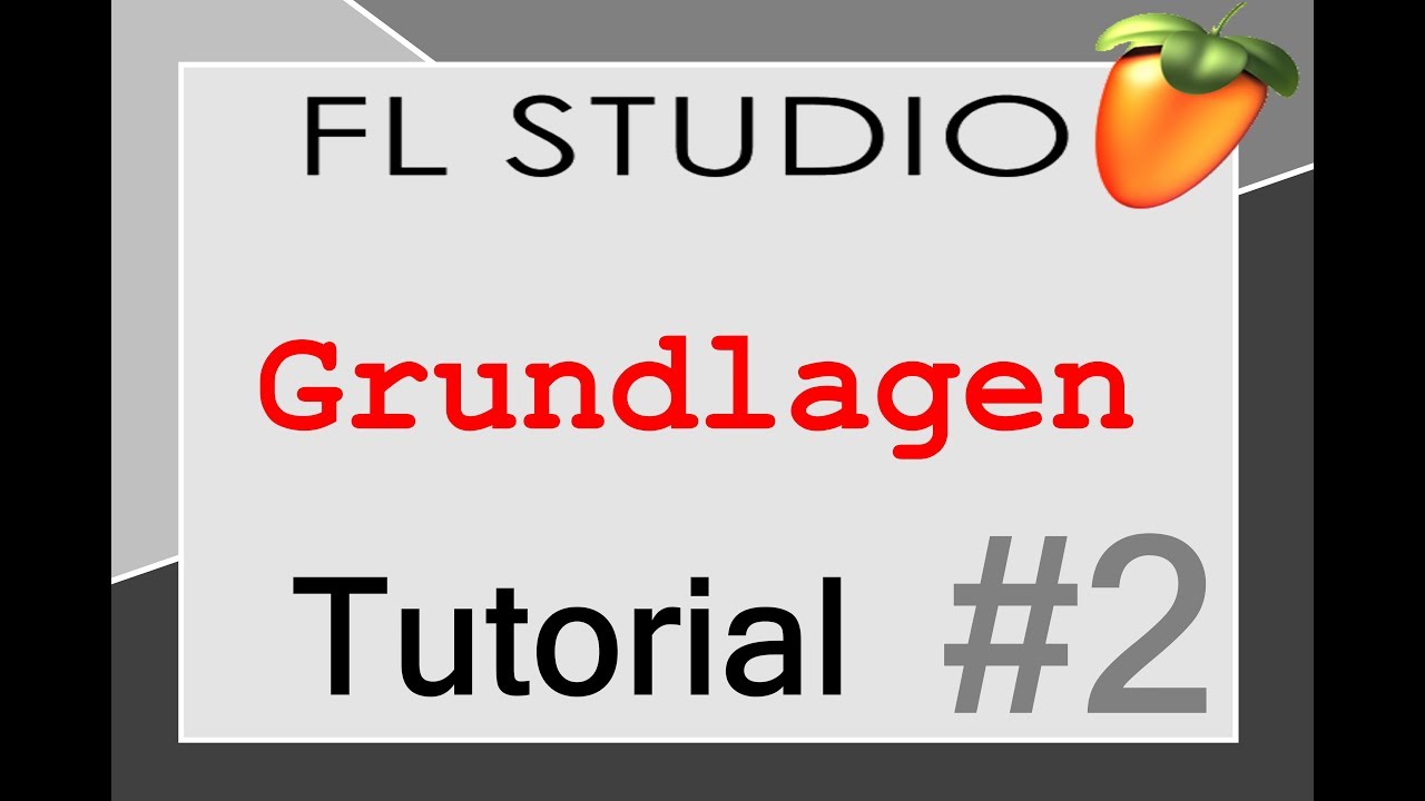 FL Studio 12 Tutorial Grundlagen/Anfänger Teil 2 [German/Deutsch]