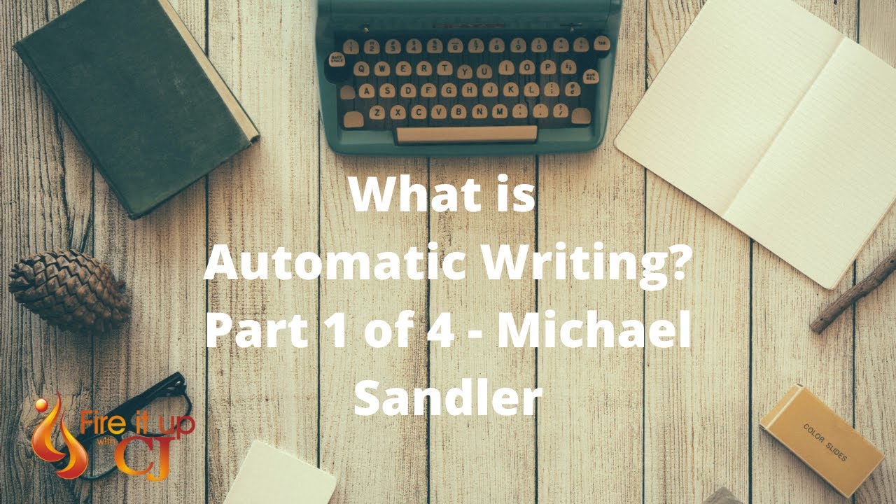 What is Automatic Writing? // Part 1 of 4 - Michael Sandler