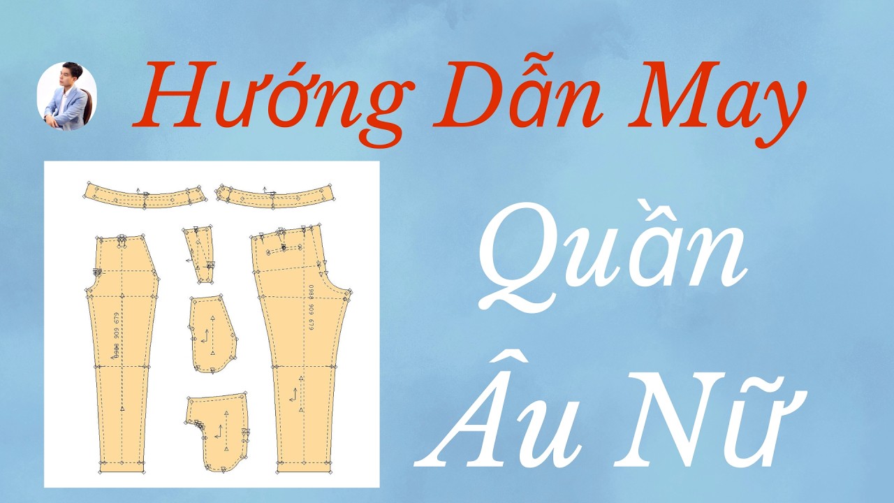 Hướng Dẫn May Quần Âu Nữ - Hướng Dẫn May Quần Tây