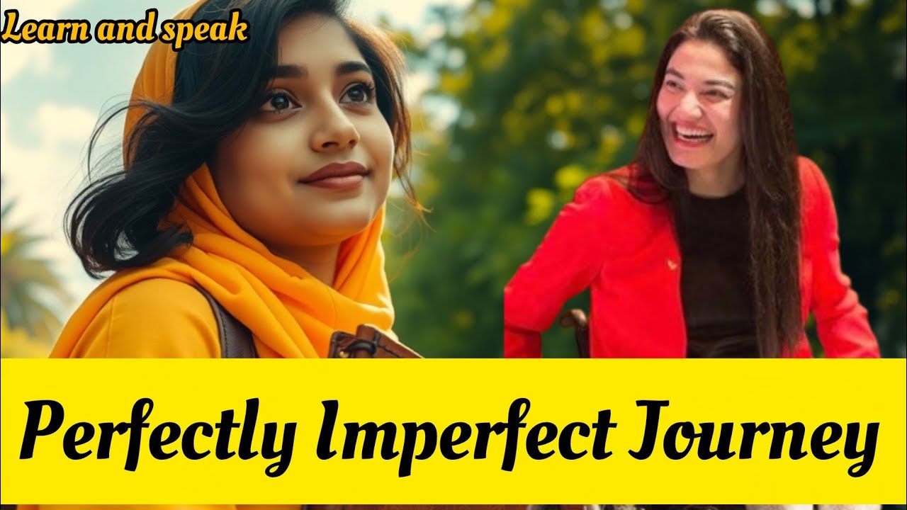 Perfectly Imperfect Journey |  Motivational Stories |  Learn English
