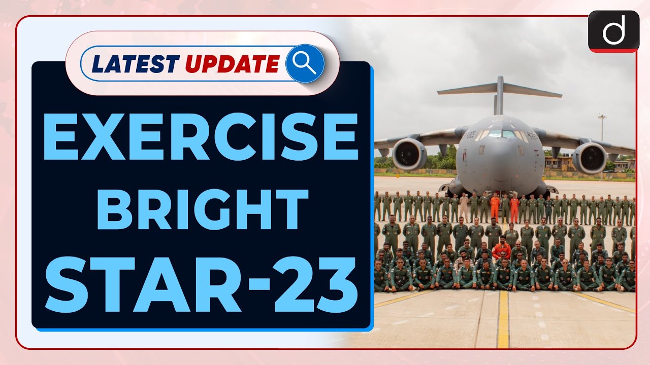 Bright Star-23 | Latest Update | Drishti IAS English