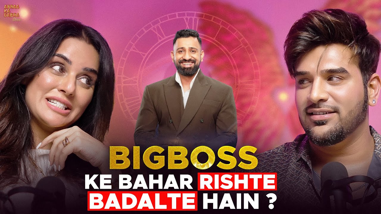 Big Boss Ke Bahar Rishte Badalte Hai ? | Sara A. Khan x Paras Chhabra Podcast | Abraa Ka Dabra Show