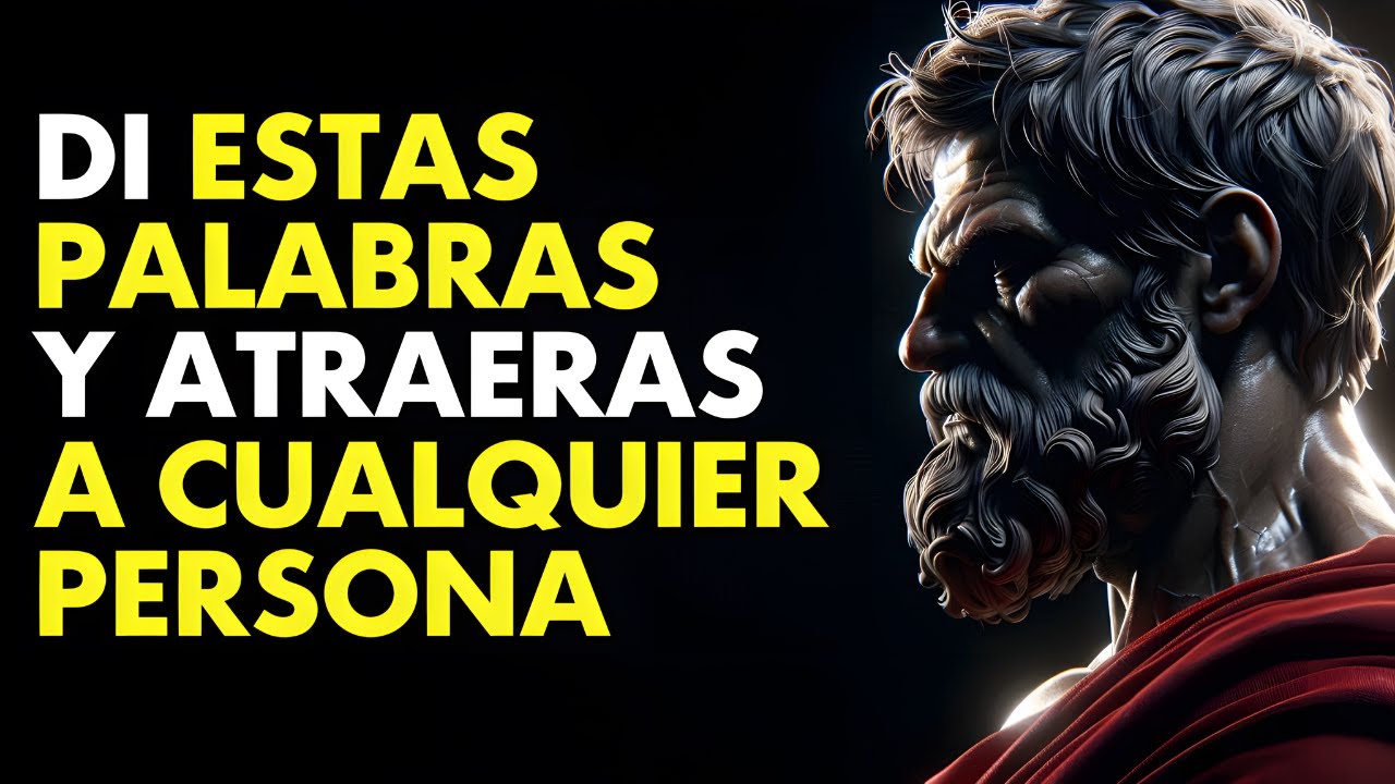 DI ESTAS PALABRAS y ATRAERÁS a Cualquier Persona | ESTOICISMO