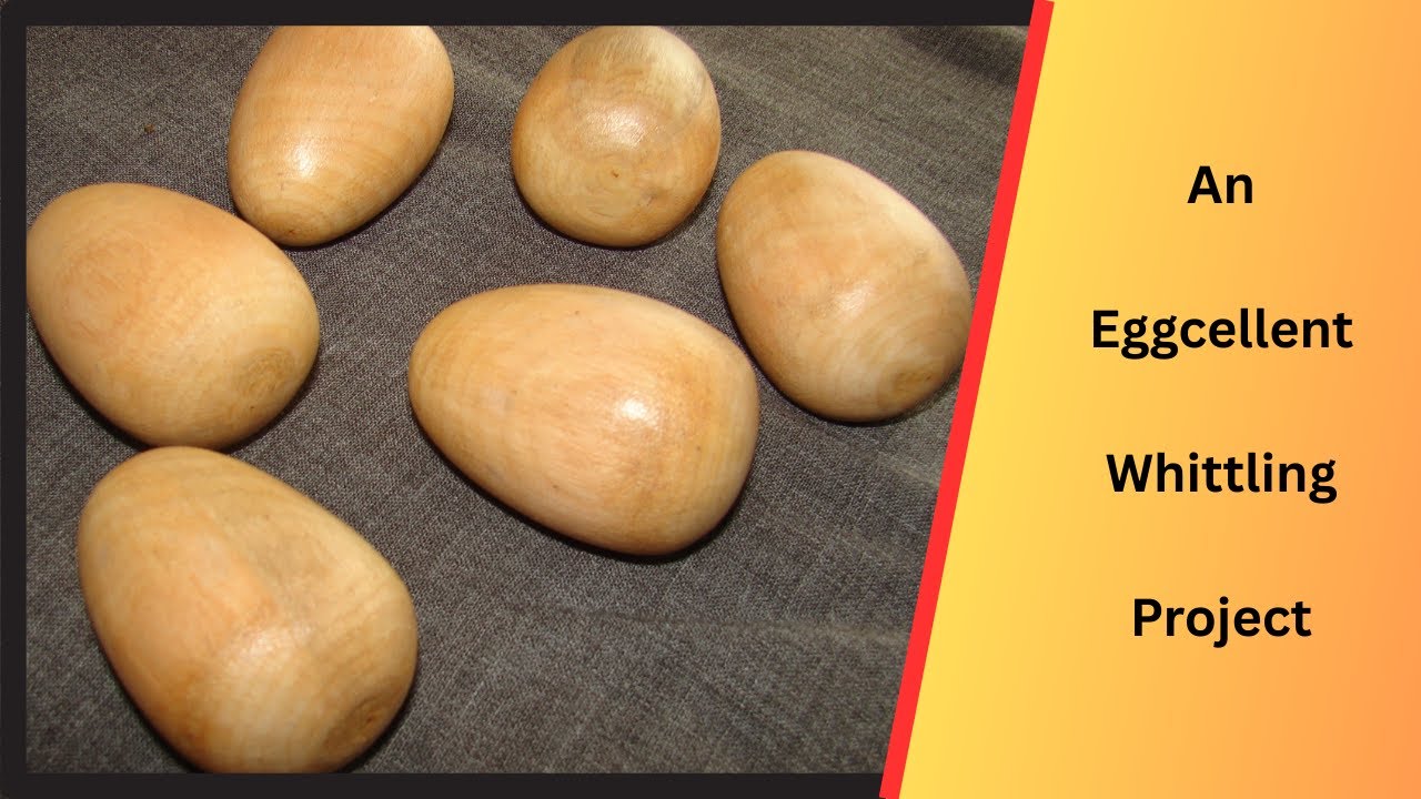 Whittling Wooden Eggs