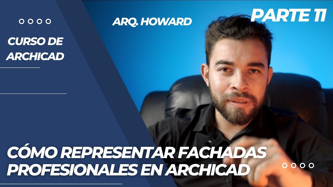 Cómo representar fachadas profesionales en Archicad | Arq. Howard Salgado (Parte 11/11)