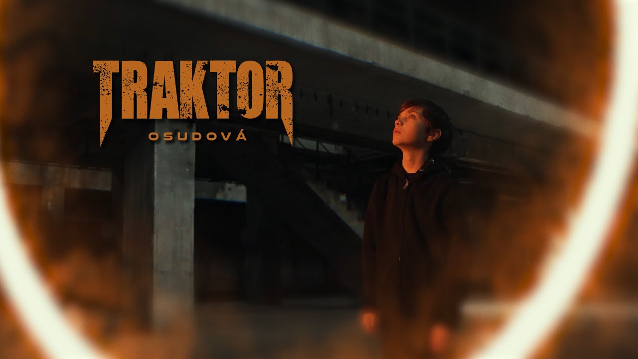 TRAKTOR - OSUDOVÁ (official video)