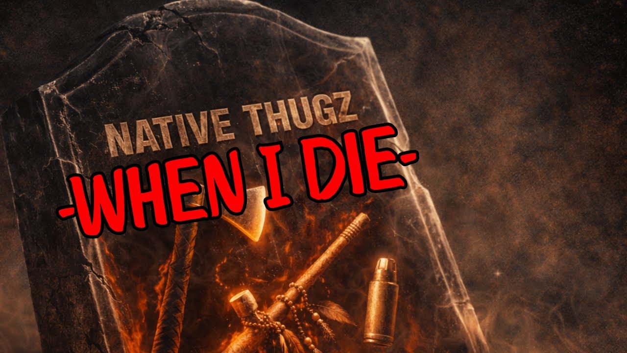 Native Thugz - When I Die