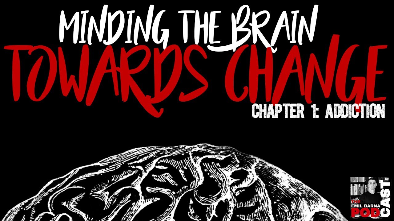 Chapter 1 | Addiction | Minding The Brain Towards Change | Audiobook