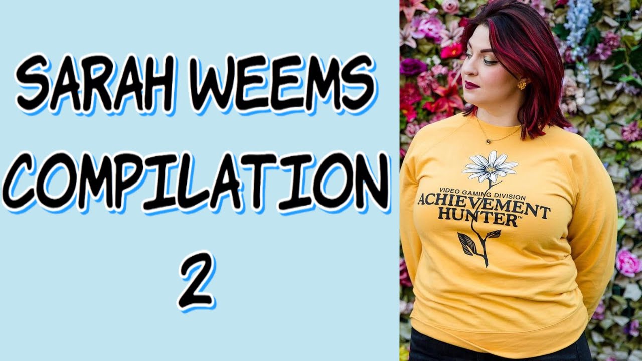 Best of Sarah Weems 2 &mdash; Achievement Hunter Compilation